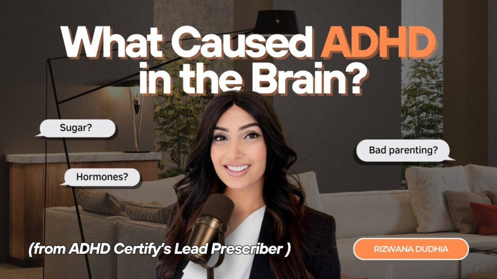 Rizwana Dudhia, What cause ADHD in the brain- podcast