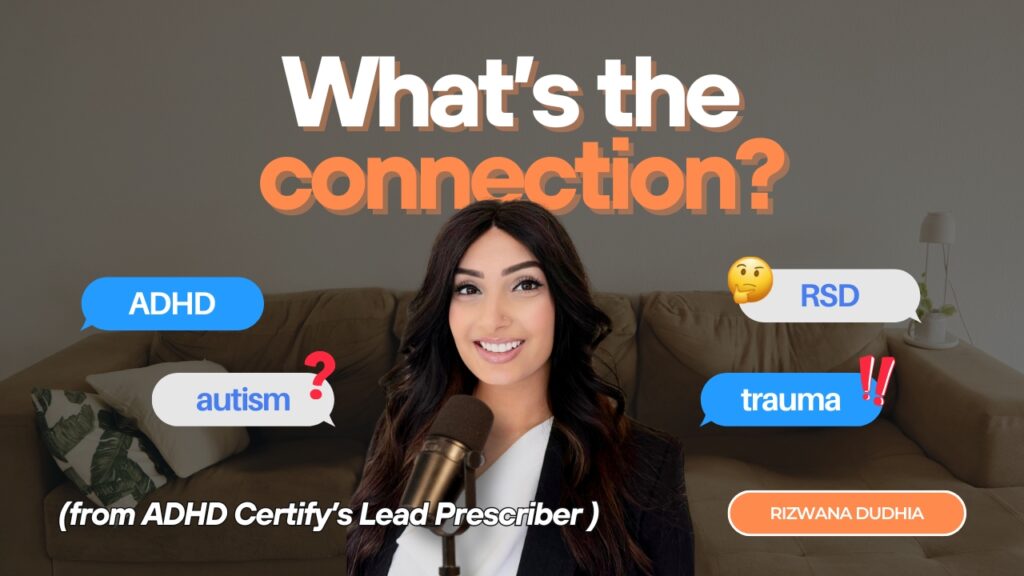 Rizwana Dudhia, ADHD,Autism, RSD, Trauma – How Are They Linked