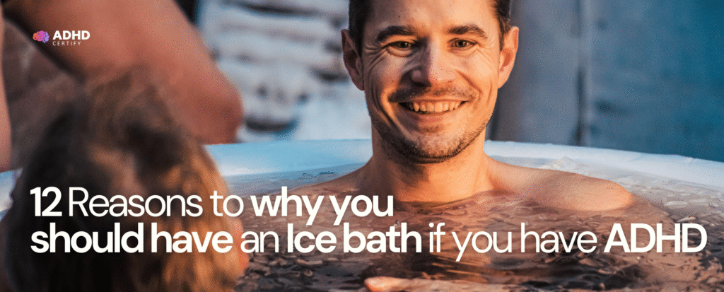 12 Reasons to why you should have an Ice bath if you have ADHD