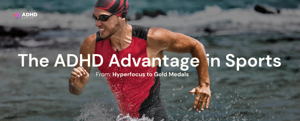 The ADHD Advantage in Sports: From Hyperfocus to Gold Medals
