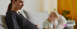 ADHD and Pregnancy
